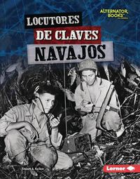 Cover image for Locutores de Claves Navajos (Navajo Code Talkers)