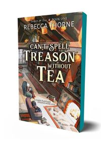 Cover image for Can't Spell Treason Without Tea