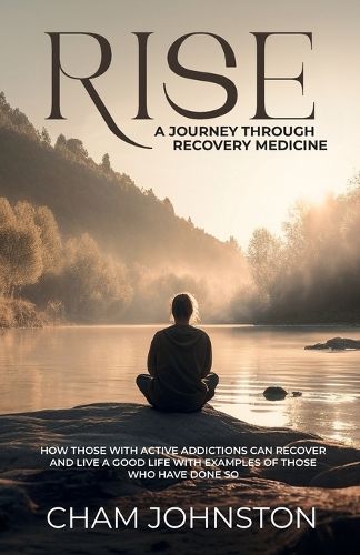 Cover image for Rise, A Journey Through Recovery Medicine