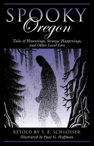 Cover image for Spooky Oregon: Tales of Hauntings, Strange Happenings, and Other Local Lore