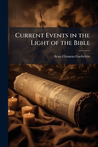 Cover image for Current Events in the Light of the Bible