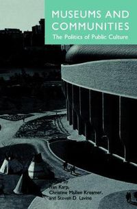 Cover image for Museums and Communities: The Politics of Public Culture