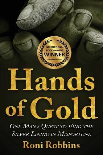 Cover image for Hands of Gold: One Man's Quest To Find The Silver Lining In Misfortune