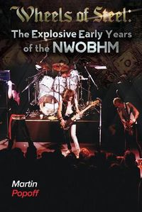 Cover image for Wheels Of Steel: The Explosive Early Years of NWOBHM