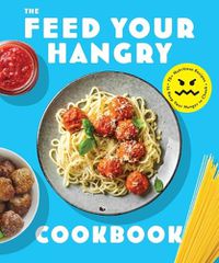 Cover image for FEED your HANGRY: 75 Nutritious Recipes to Keep Your Hunger in Check