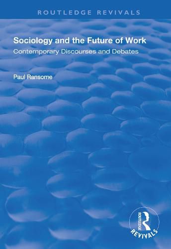 Cover image for Sociology and the Future of Work: Contemporary discourses and debates