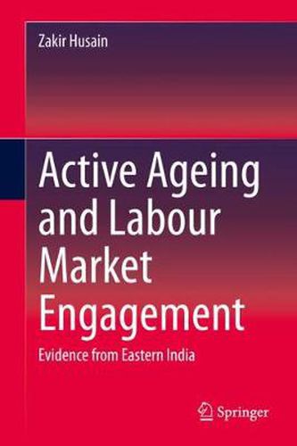 Cover image for Active Ageing and Labour Market Engagement: Evidence from Eastern India