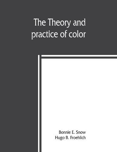 Cover image for The theory and practice of color