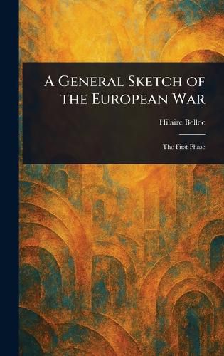 Cover image for A General Sketch of the European War
