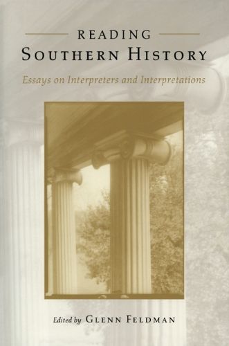 Cover image for Reading Southern History: Essays on Interpreters and Interpretations