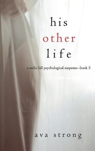 Cover image for His Other Life (A Stella Fall Psychological Suspense Thriller-Book Five)