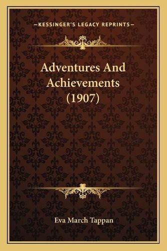 Cover image for Adventures and Achievements (1907)