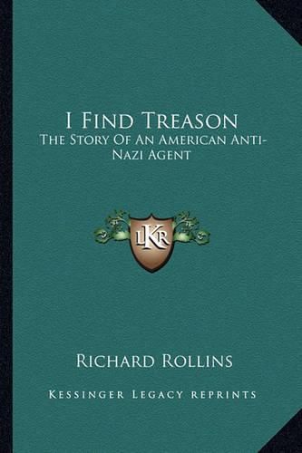 I Find Treason: The Story of an American Anti-Nazi Agent