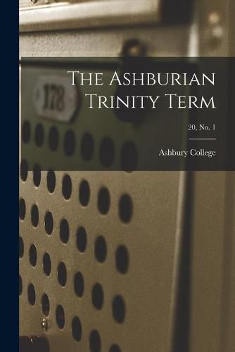 Cover image for The Ashburian Trinity Term; 20, No. 1