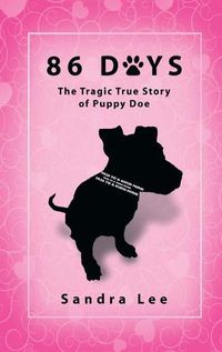 Cover image for 86 Days: The Tragic True Story of Puppy Doe
