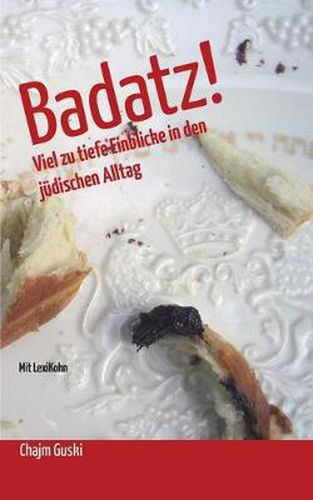 Cover image for Badatz!: Viel zu tiefe Einblicke in den judischen Alltag