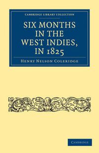 Cover image for Six Months in the West Indies, in 1825