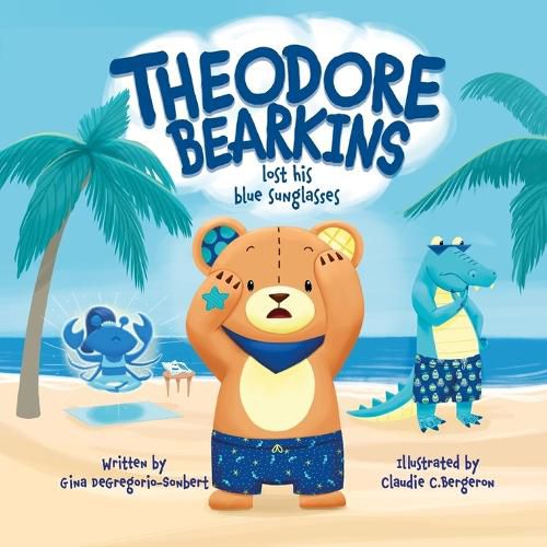 Cover image for Theodore Bearkins Lost His Blue Sunglasses