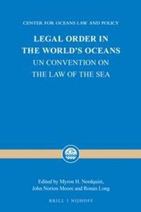 Cover image for Legal Order in the World's Oceans: UN Convention on the Law of the Sea