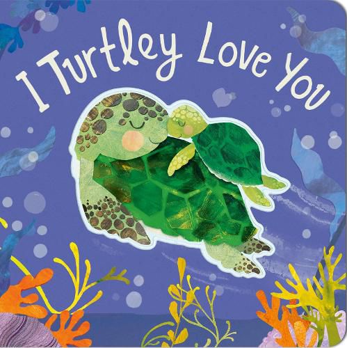 Cover image for I Turtley Love You