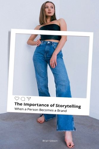 Cover image for The Importance of Storytelling When a Person Becomes a Brand