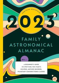 Cover image for 2023 Family Astronomical Almanac