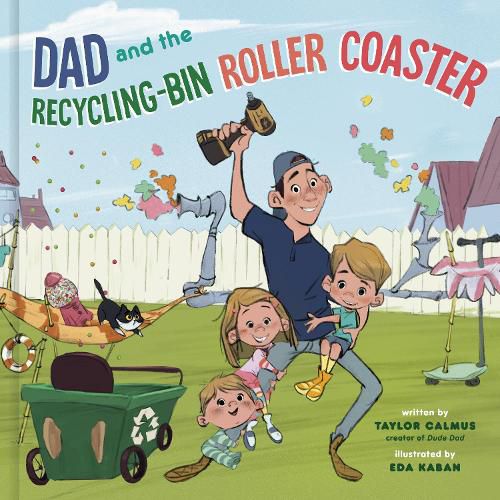 Cover image for Dad and the Recycling-Bin Roller Coaster