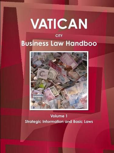 Cover image for Vatican City Business Law Handbook Volume 1 Strategic Information and Basic Laws