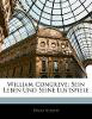 Cover image for William Congreve: Sein Leben Und Seine Lustspiele