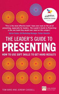 Cover image for Leader's Guide to Presenting, The: How to Use Soft Skills to Get Hard Results