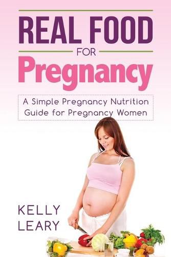 Cover image for Pregnancy: A Simple Pregnancy Nutrition Guide for Pregnancy Women
