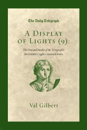 A Display of Lights (9): The Lives and Puzzles of the Telegraph's Six Greatest Cryptic Crossword Setters