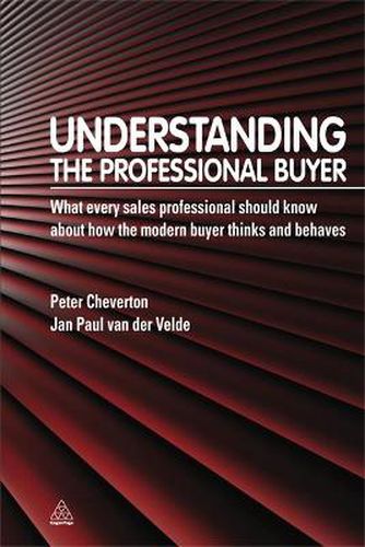 Cover image for Understanding the Professional Buyer: What Every Sales Professional Should Know About How the Modern Buyer Thinks and Behaves