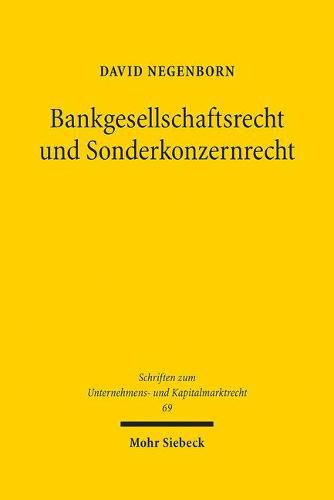 Cover image for Bankgesellschaftsrecht und Sonderkonzernrecht: Der Einfluss des Aufsichtsrechts auf die interne Corporate Governance von Banken- und Versicherungsgruppen