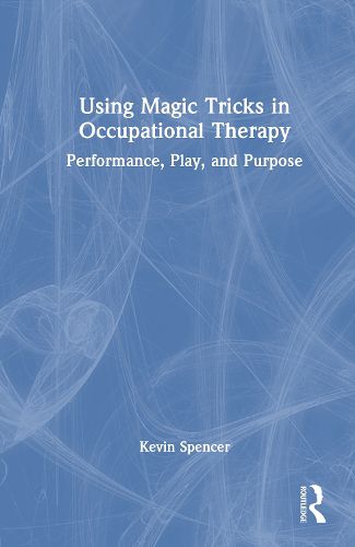 Cover image for Using Magic Tricks in Occupational Therapy