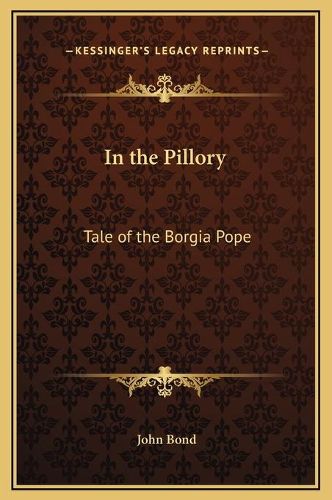 In the Pillory: Tale of the Borgia Pope