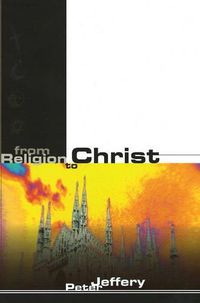 Cover image for From Religion to Christ