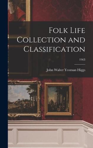 Folk Life Collection and Classification; 1963