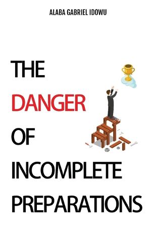 Cover image for The Danger of Incomplete Preparations