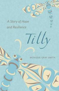 Cover image for Tilly: A Story of Hope and Resilience