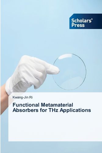 Cover image for Functional Metamaterial Absorbers for THz Applications