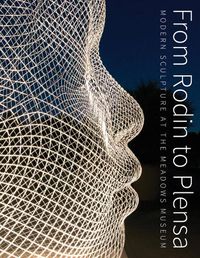 Cover image for From Rodin to Plansa: Modern Sculpture at the Meadows Museum