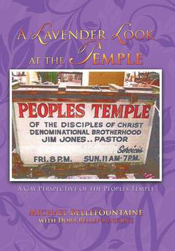 Cover image for A Lavender Look at the Temple: A Gay Perspective of the Peoples Temple