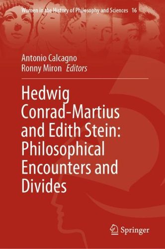Cover image for Hedwig Conrad-Martius and Edith Stein: Philosophical Encounters and Divides