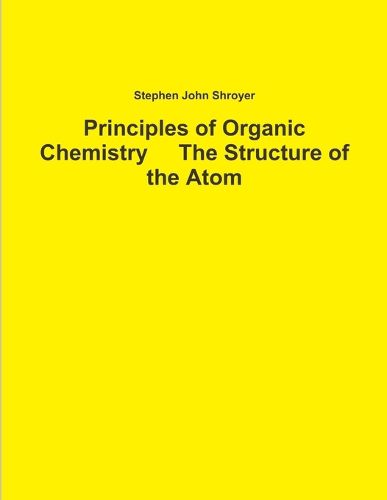 Cover image for Principles of Organic Chemistry The Structure of the Atom
