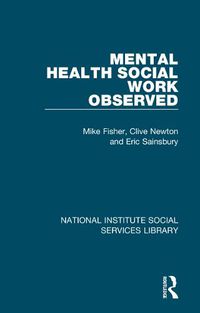 Cover image for Mental Health Social Work Observed