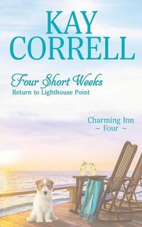 Cover image for Four Short Weeks: Return to Lighthouse Point