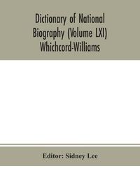 Cover image for Dictionary of national biography (Volume LXI) Whichcord-Williams