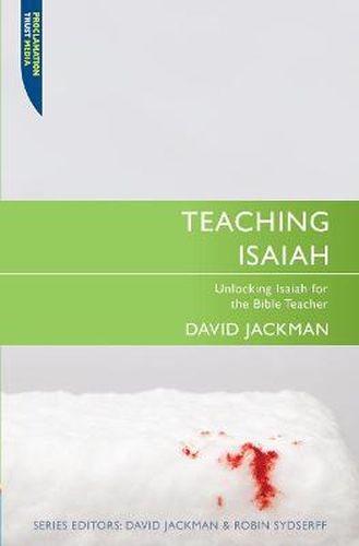 Teaching Isaiah: Unlocking Isaiah for the Bible Teacher