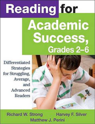 Reading for Academic Success, Grades 2-6: Differentiated Strategies for Struggling, Average, and Advanced Readers